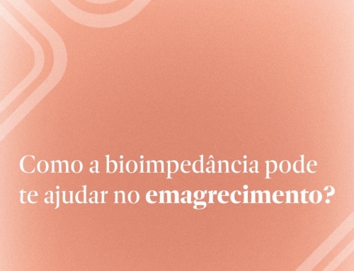 Como a bioimpedância pode te ajudar no emagrecimento?